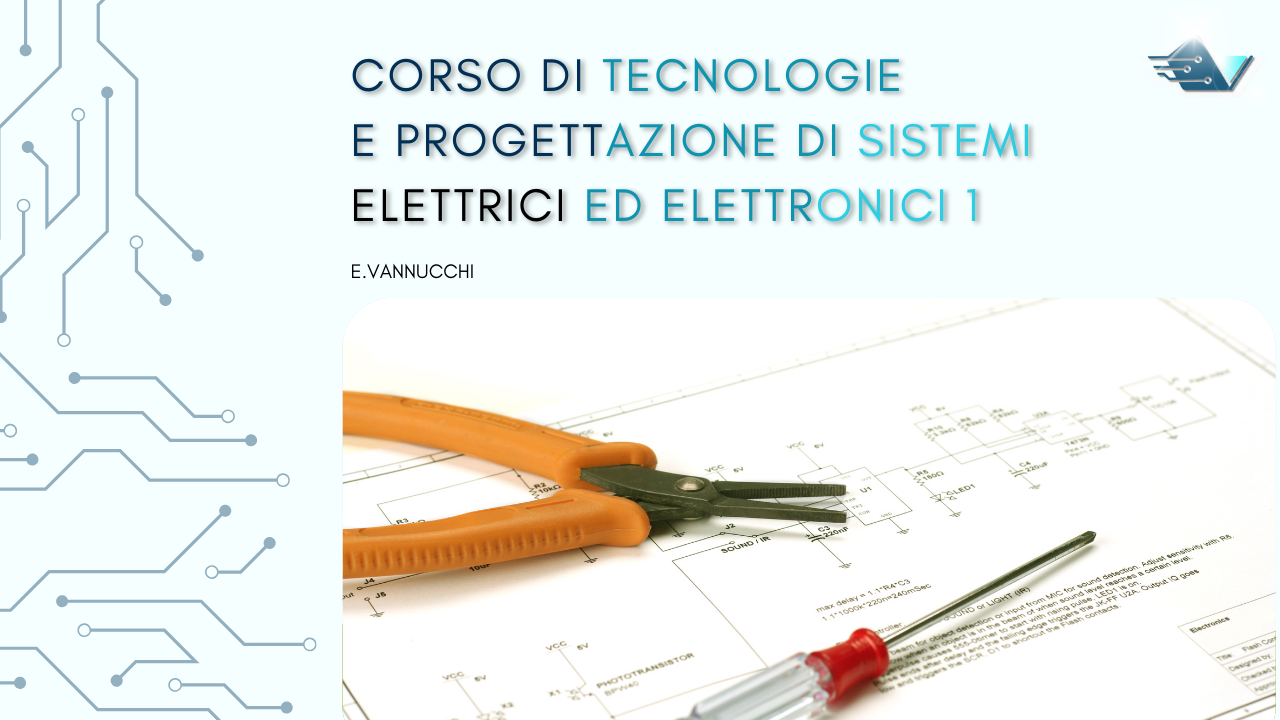 Corso di tecnologie e progettazione di sistemi elettrici ed elettronici 1