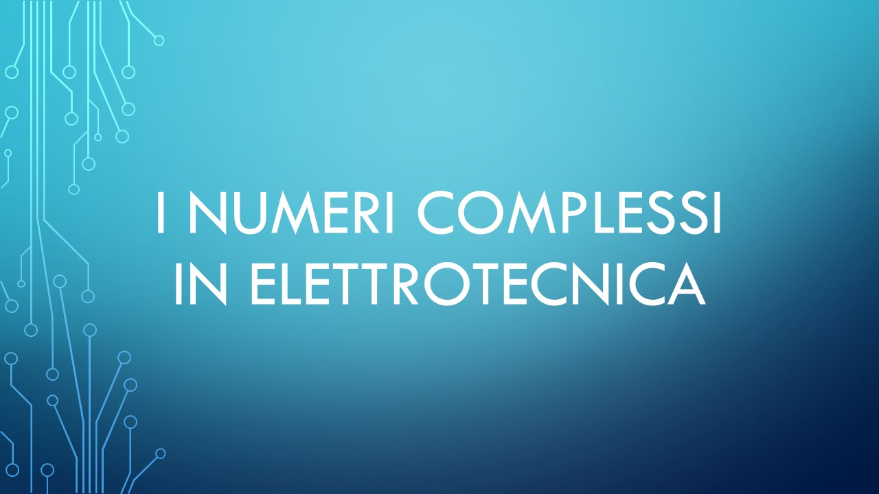 Numeri complessi in elettrotecnica